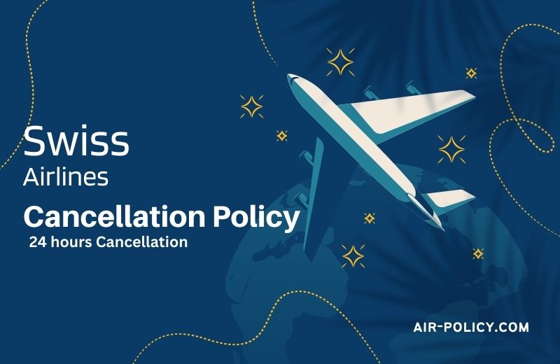 Swiss Airlines Cancellation Policy